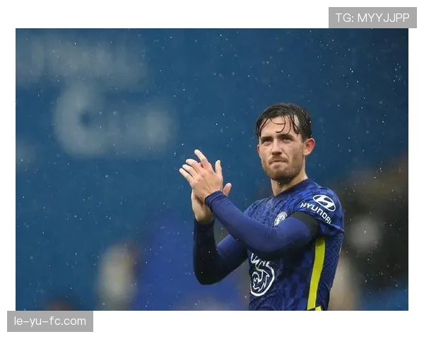 奇尔韦尔切尔西表现亮眼,成球队后防关键支柱 奇尔韦尔切尔西表现亮眼,成球队后防关键支柱